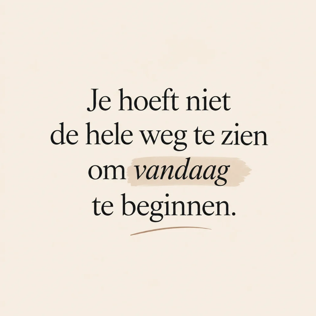 motiverende quote je hoeft niet de hele weg te zien om vandaag te beginnen